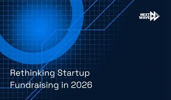 Rethinking Startup Fundraising in 2026 - Next Wave Partners industry report
